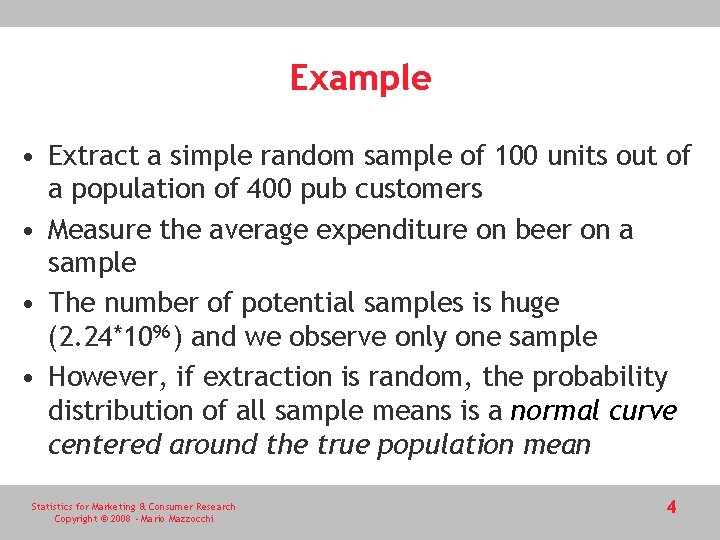 Example • Extract a simple random sample of 100 units out of a population Example • Extract a simple random sample of 100 units out of a population