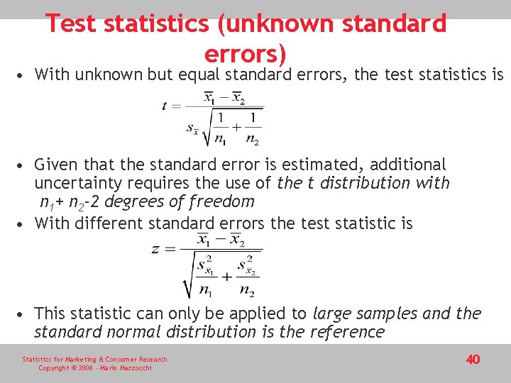 Test statistics (unknown standard errors) • With unknown but equal standard errors, the test Test statistics (unknown standard errors) • With unknown but equal standard errors, the test