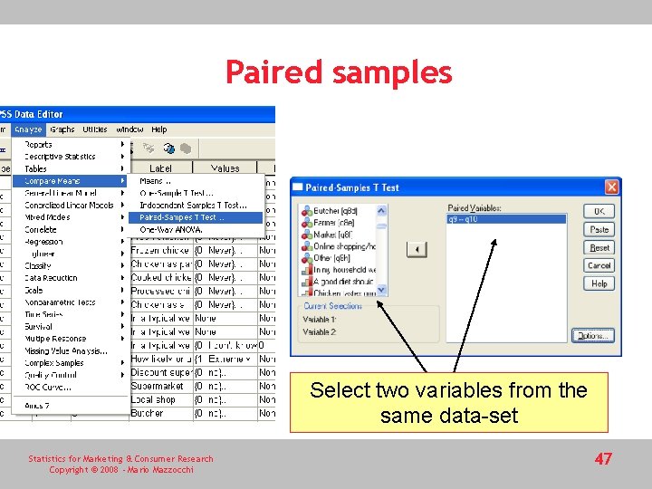 Paired samples Select two variables from the same data-set Statistics for Marketing & Consumer Paired samples Select two variables from the same data-set Statistics for Marketing & Consumer
