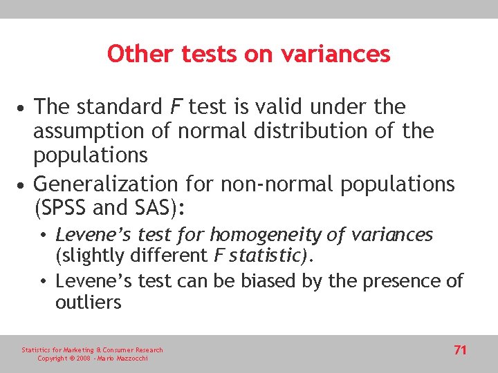 Other tests on variances • The standard F test is valid under the assumption Other tests on variances • The standard F test is valid under the assumption