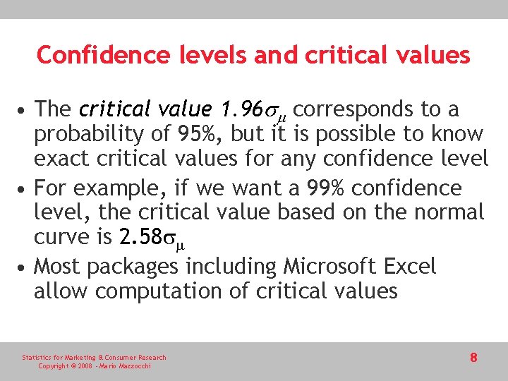 Confidence levels and critical values • The critical value 1. 96 sm corresponds to Confidence levels and critical values • The critical value 1. 96 sm corresponds to