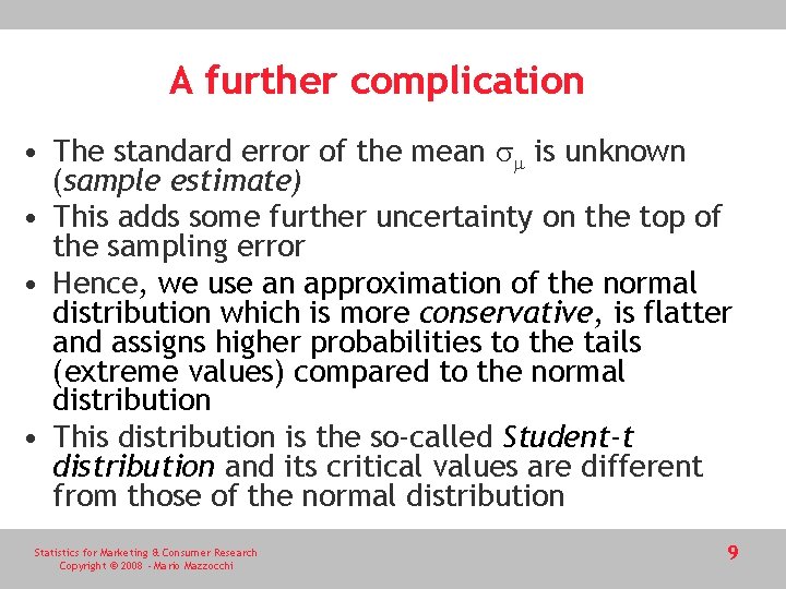 A further complication • The standard error of the mean sm is unknown (sample A further complication • The standard error of the mean sm is unknown (sample