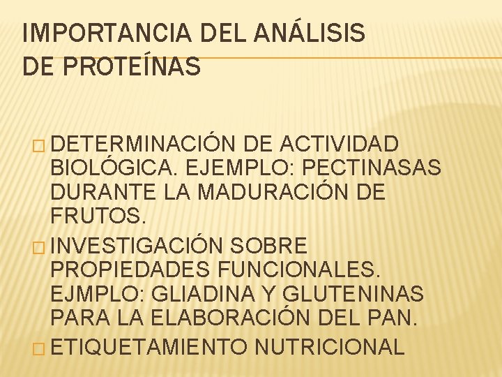 IMPORTANCIA DEL ANÁLISIS DE PROTEÍNAS � DETERMINACIÓN DE ACTIVIDAD BIOLÓGICA. EJEMPLO: PECTINASAS DURANTE LA