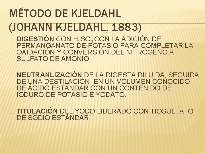 MÉTODO DE KJELDAHL (JOHANN KJELDAHL, 1883) � DIGESTIÓN CON H 2 SO 4 CON