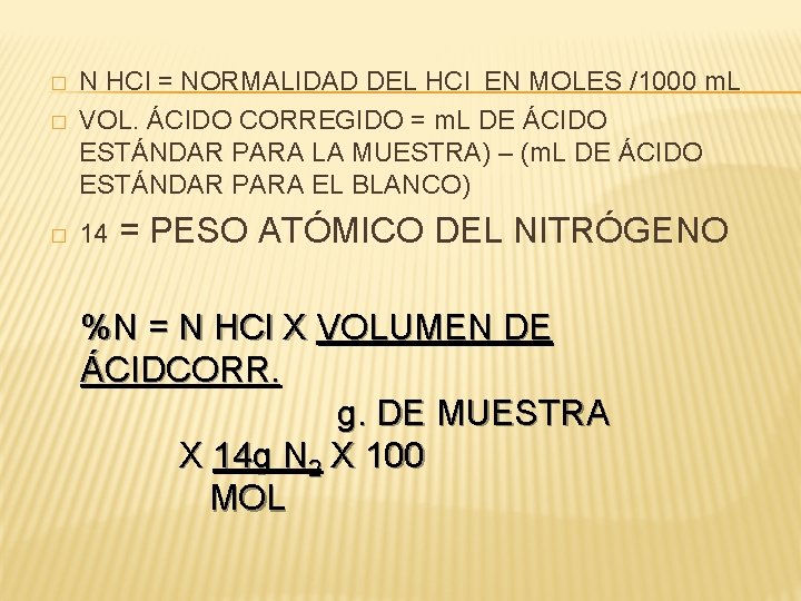 � � � N HCl = NORMALIDAD DEL HCl EN MOLES /1000 m. L