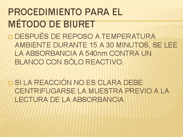 PROCEDIMIENTO PARA EL MÉTODO DE BIURET � DESPUÉS DE REPOSO A TEMPERATURA AMBIENTE DURANTE