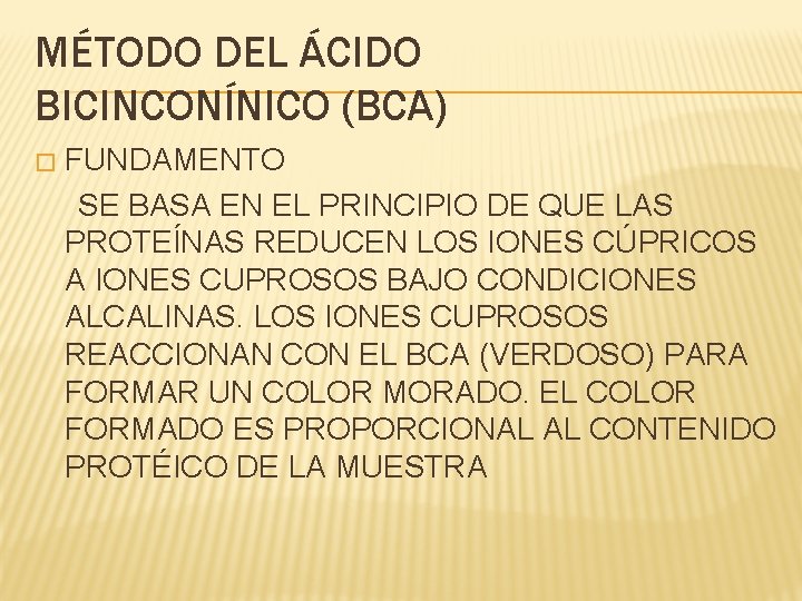 MÉTODO DEL ÁCIDO BICINCONÍNICO (BCA) � FUNDAMENTO SE BASA EN EL PRINCIPIO DE QUE