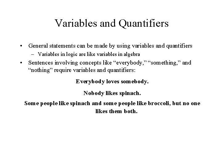 Variables and Quantifiers • General statements can be made by using variables and quantifiers