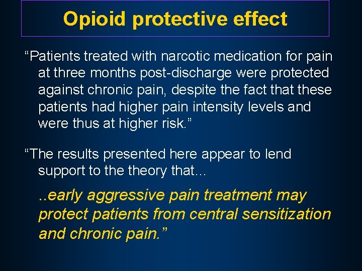 Opioid protective effect “Patients treated with narcotic medication for pain at three months post-discharge