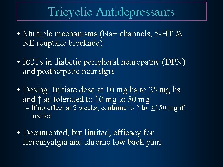 Tricyclic Antidepressants • Multiple mechanisms (Na+ channels, 5 -HT & NE reuptake blockade) •