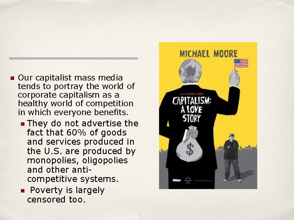 n Our capitalist mass media tends to portray the world of corporate capitalism as