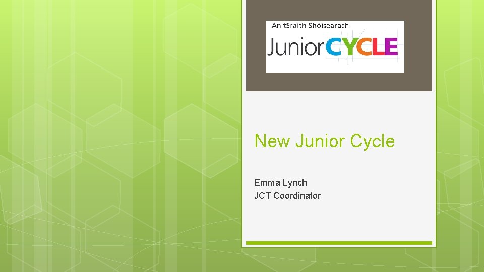 New Junior Cycle Emma Lynch JCT Coordinator 