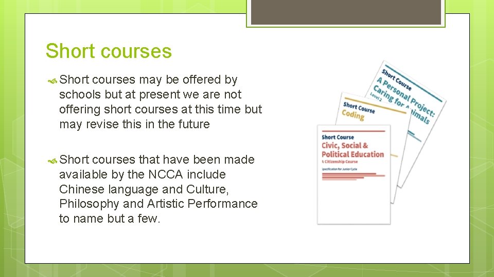 Short courses may be offered by schools but at present we are not offering
