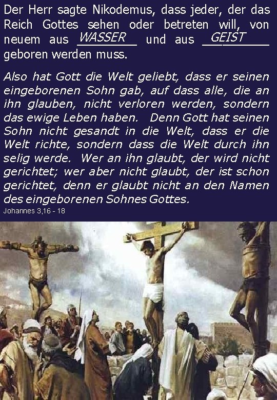 Der Herr sagte Nikodemus, dass jeder, der das Reich Gottes sehen oder betreten will,