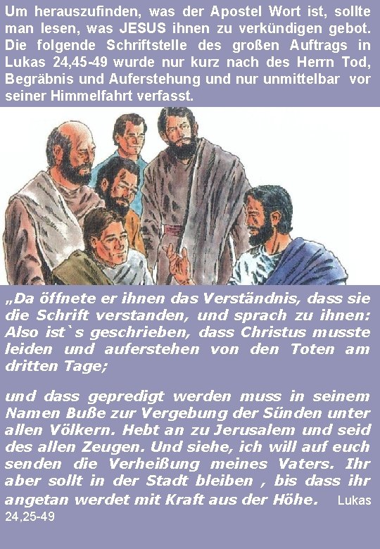 Um herauszufinden, was der Apostel Wort ist, sollte man lesen, was JESUS ihnen zu