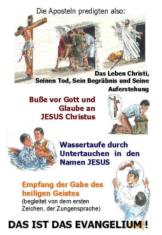 Die Aposteln predigten also: Das Leben Christi, Seinen Tod, Sein Begräbnis und Seine Auferstehung