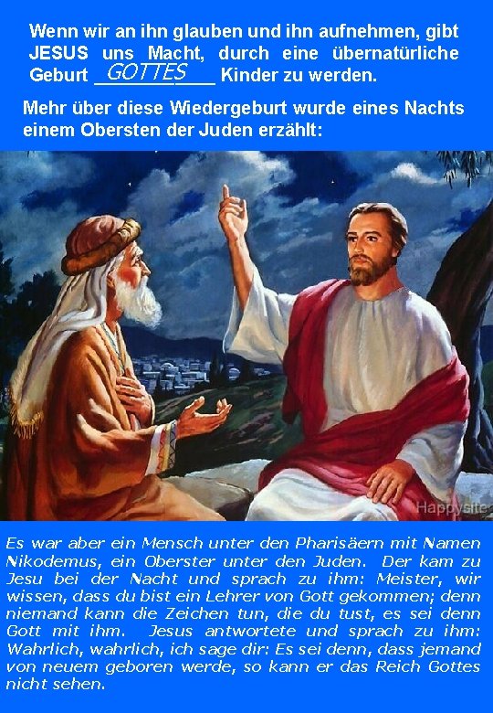 Wenn wir an ihn glauben und ihn aufnehmen, gibt JESUS uns Macht, durch eine