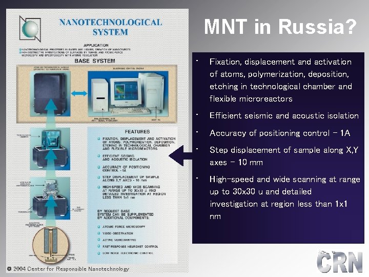 MNT in Russia? © 2004 Center for Responsible Nanotechnology • Fixation, displacement and activation