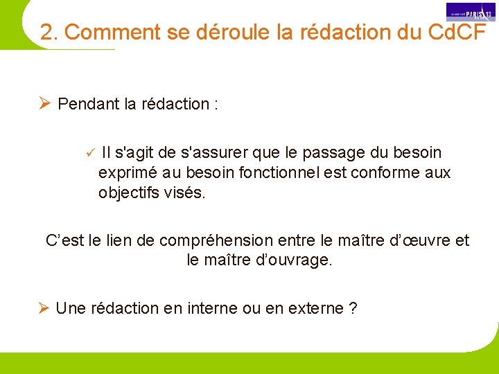 2. Comment se déroule la rédaction du Cd. CF Ø Pendant la rédaction :