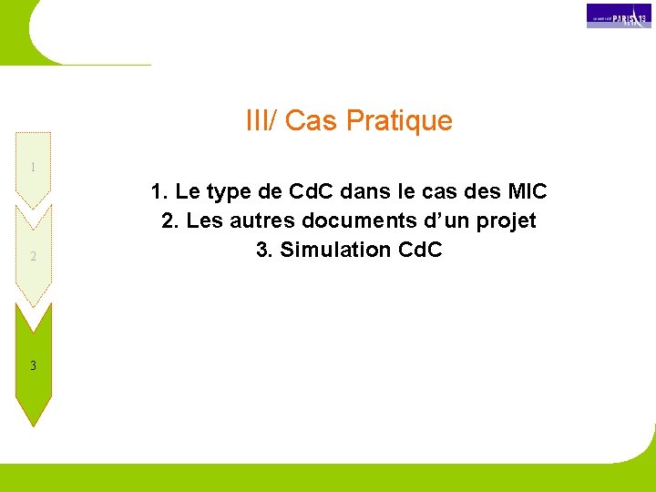 III/ Cas Pratique 1 2 3 1. Le type de Cd. C dans le