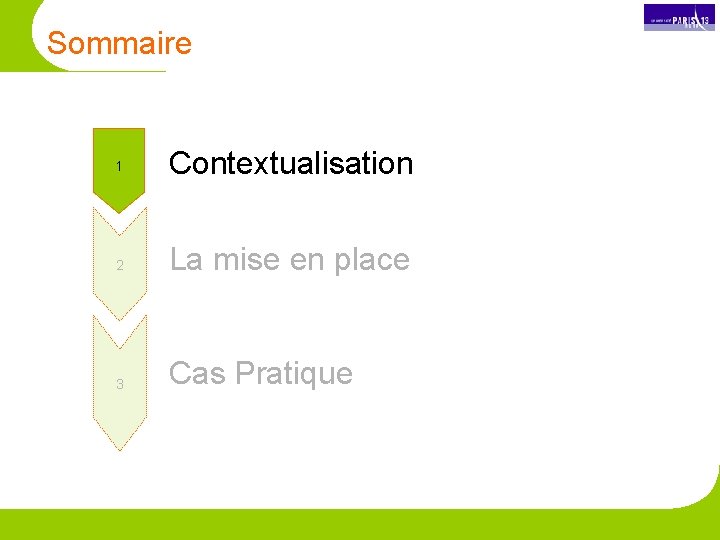 Sommaire 1 Contextualisation 2 La mise en place 3 Cas Pratique 