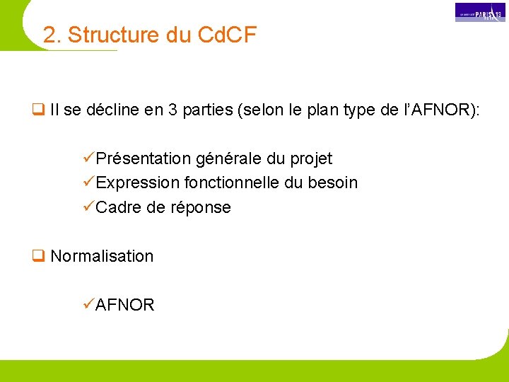 2. Structure du Cd. CF q Il se décline en 3 parties (selon le