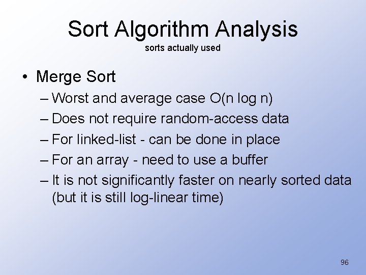Sort Algorithm Analysis sorts actually used • Merge Sort – Worst and average case