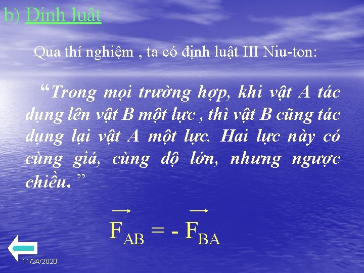 b) Định luật Qua thí nghiệm , ta có định luật III Niu-ton: “Trong