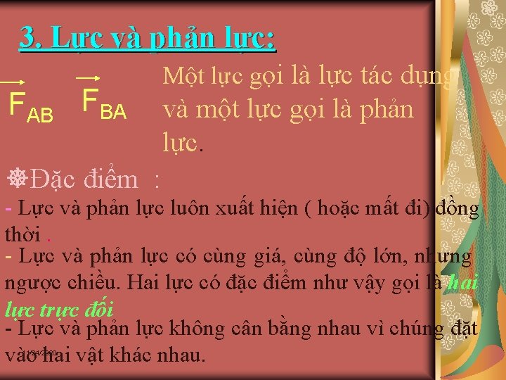 3. Lực và phản lực: FAB FBA Một lực gọi là lực tác dụng