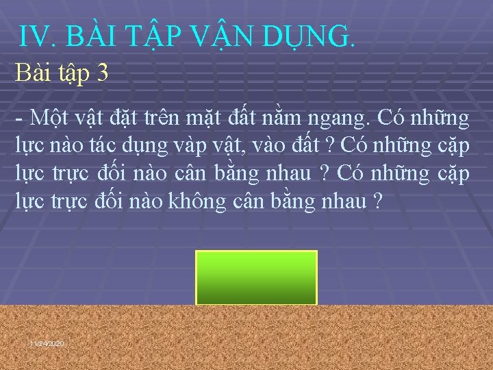 IV. BÀI TẬP VẬN DỤNG. Bài tập 3 - Một vật đặt trên mặt