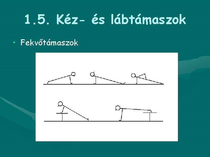 1. 5. Kéz- és lábtámaszok • Fekvőtámaszok 