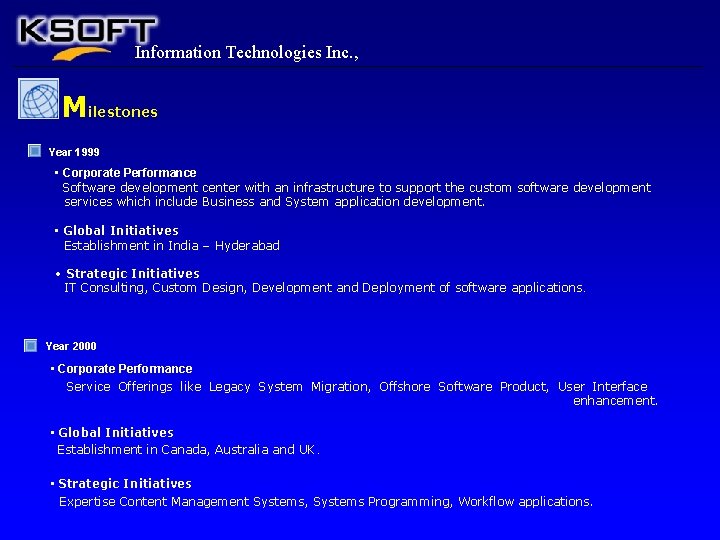 Information Technologies Inc. , Milestones Year 1999 • Corporate Performance Software development center with