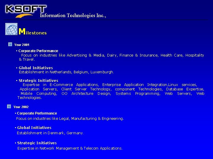 Information Technologies Inc. , Milestones Year 2001 • Corporate Performance Focus on industries like