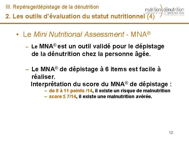 III. Repérage/dépistage de la dénutrition 2. Les outils d’évaluation du statut nutritionnel (4) •