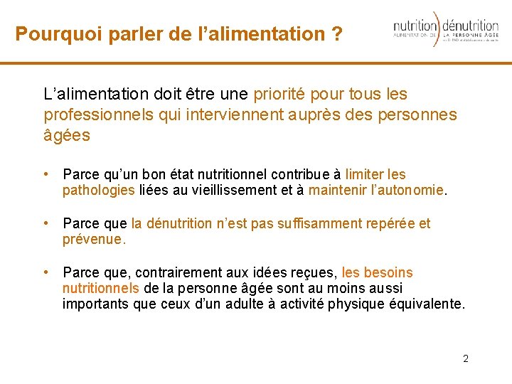 Pourquoi parler de l’alimentation ? L’alimentation doit être une priorité pour tous les professionnels