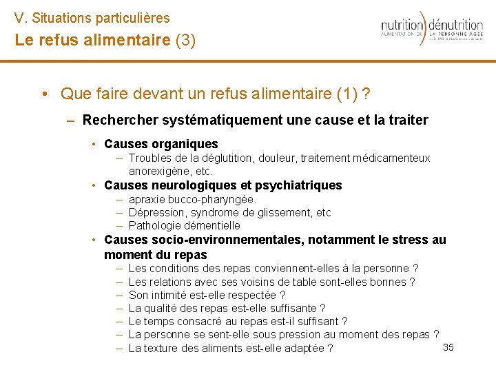 V. Situations particulières Le refus alimentaire (3) • Que faire devant un refus alimentaire