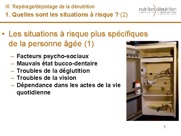 III. Repérage/dépistage de la dénutrition 1. Quelles sont les situations à risque ? (2)