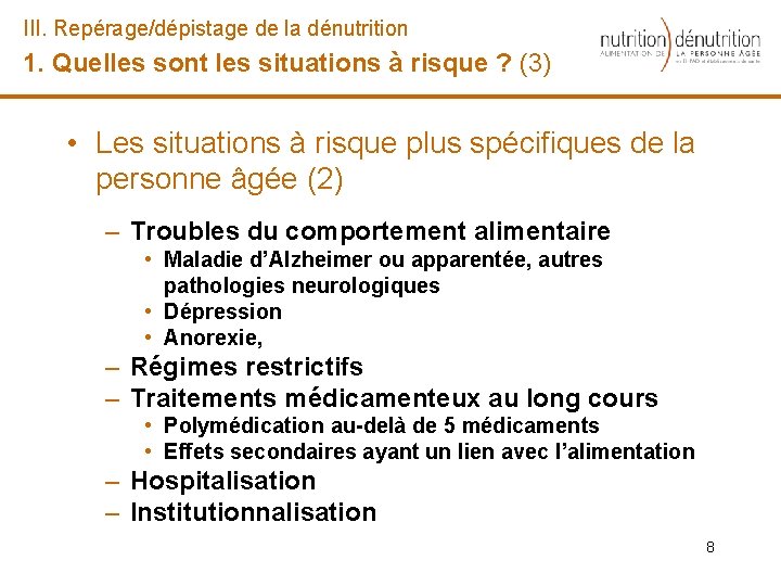 III. Repérage/dépistage de la dénutrition 1. Quelles sont les situations à risque ? (3)