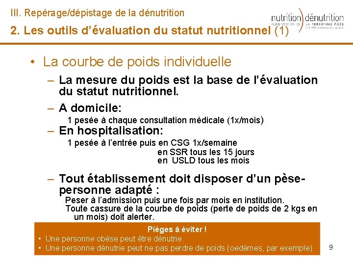 III. Repérage/dépistage de la dénutrition 2. Les outils d’évaluation du statut nutritionnel (1) •
