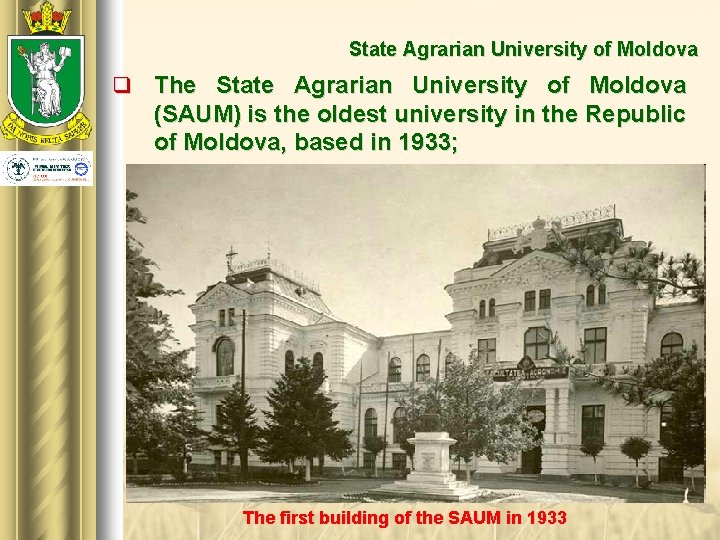 State Agrarian University of Moldova q The State Agrarian University of Moldova (SAUM) is