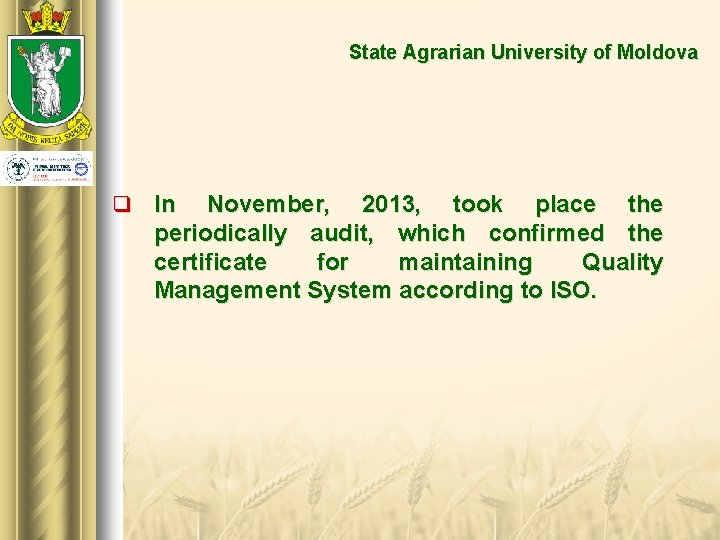 State Agrarian University of Moldova q In November, 2013, took place the periodically audit,