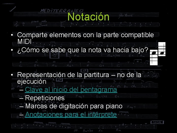 Notación • Comparte elementos con la parte compatible MIDI • ¿Cómo se sabe que