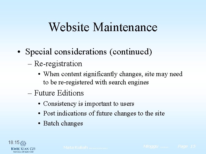 Website Maintenance • Special considerations (continued) – Re-registration • When content significantly changes, site