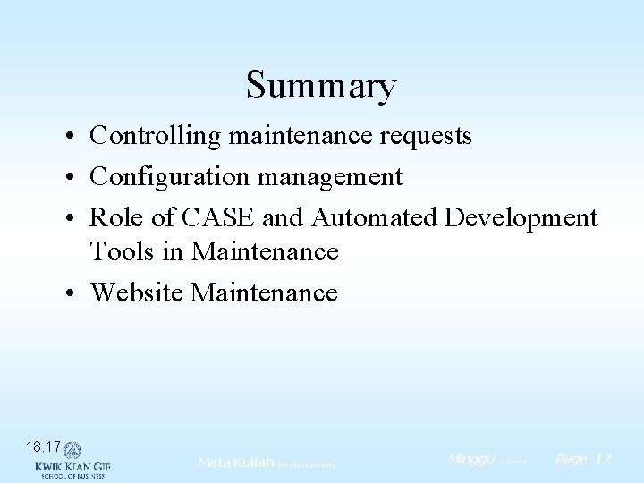 Summary • Controlling maintenance requests • Configuration management • Role of CASE and Automated