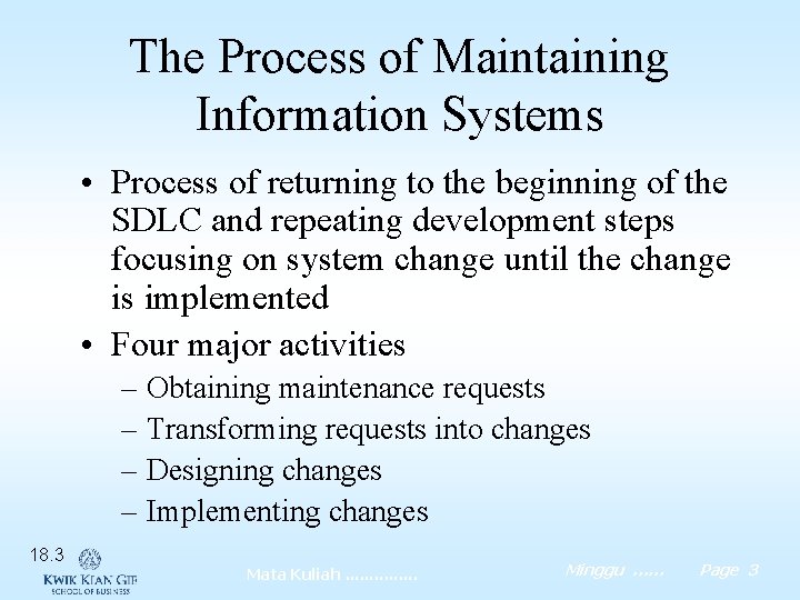 The Process of Maintaining Information Systems • Process of returning to the beginning of