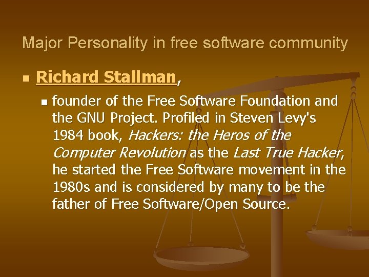 Major Personality in free software community n Richard Stallman, n founder of the Free