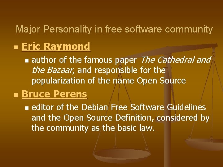 Major Personality in free software community n Eric Raymond n n author of the