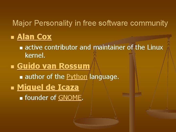 Major Personality in free software community n Alan Cox n n Guido van Rossum