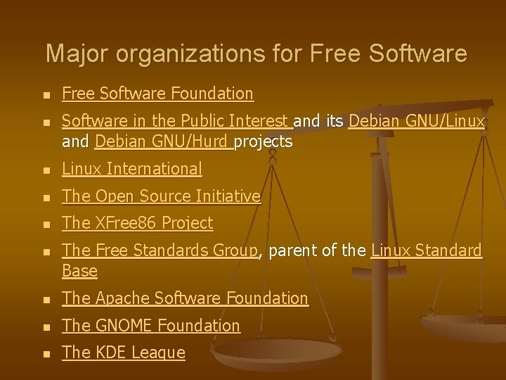 Major organizations for Free Software n n Free Software Foundation Software in the Public