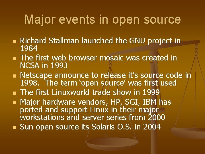 Major events in open source n n n Richard Stallman launched the GNU project